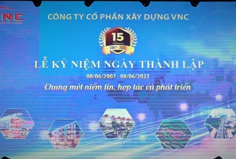 Video kỷ niệm 15 năm thành lập Công ty Cổ phần Xây dựng VNC